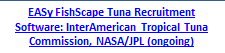 EASy FishScape Tuna Recruitment Software: InterAmerican Tropical Tuna Commission, NASA/JPL (ongoing)